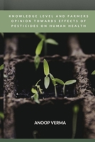 Knowledge Level and Farmers Opinion Towards Effects of Pesticides on Human Health 7161607159 Book Cover