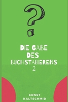 Die Gabe des Buchstabierens 2: Mithilfe von Begriffen das Buchstabieren umsetzen (German Edition) B0F2SBWQDQ Book Cover