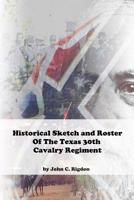 Historical Sketch And Roster Of The Texas 30th Cavalry Regiment 0359863914 Book Cover