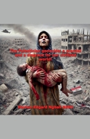 The Palestinian genocide: a scandal and a disgrace for our civilised world! B0DPJVVWCH Book Cover