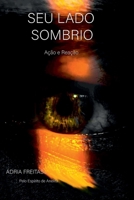 SEU LADO SOMBRIO: AÇÃO E REAÇÃO (Portuguese Edition) 6501066875 Book Cover