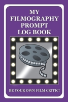 My Filmography Prompt Log Book: Prompt Log Book for all those whom want to be a Film Critic etc - Purple Cover 1696907659 Book Cover