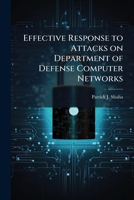 Effective Response to Attacks on Department of Defense Computer Networks 1288230087 Book Cover