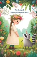 The Story of Raccoonicorn and Abey B09MYW1F7G Book Cover