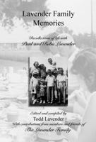 Lavender Family Memories - Recollections of Life with Paul and Reba Lavender 0985041021 Book Cover