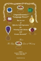 Linguadynamics(R)-The Sci-Art of Effective Self-Expression for Winning Life's Riches and Greater Rewards: The Topaz Gem of Winning 099966865X Book Cover