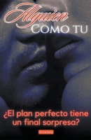 Alguien Como tu: ¿El plan perfecto tiene un final sorpresa? B0CN8ZWZ3J Book Cover