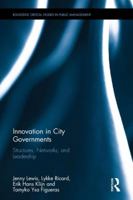 Innovation in City Governments: Structures, Networks, and Leadership 1138942316 Book Cover