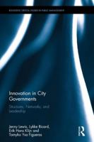 Innovation in City Governments: Structures, Networks, and Leadership 1138617210 Book Cover