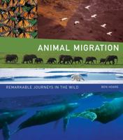 Animal Migration: Remarkable Journeys in the Wild 0520258231 Book Cover