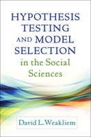 Hypothesis Testing and Model Selection in the Social Sciences 1462525652 Book Cover