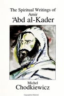 The Spiritual Writings of Amir 'abd Al-Kader 0791424464 Book Cover