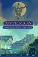 Asterion: A Tale of the Monster of Crete B08SYWV8TZ Book Cover