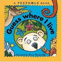 Guess Where I Live (Peep-hole Books) 0763607339 Book Cover