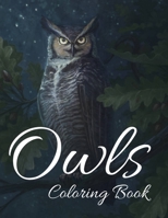 Owls Coloring Book: Owls Coloring Book for Adults , Teens ,Girls ,Boys B08T4H7K48 Book Cover