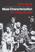 Mask Characterization: An Acting Process 0809310392 Book Cover