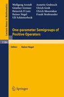 One-parameter Semigroups of Positive Operators (Lecture Notes in Mathematics) 0387164545 Book Cover