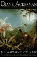 The Rarest of the Rare: Vanishing Animals, Timeless Worlds