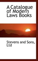 A Catalogue of Modern Laws Books 1143665783 Book Cover