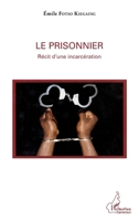 Le prisonnier: Récit d'une incarcération (Harmattan Cameroun) (French Edition) 2343070679 Book Cover