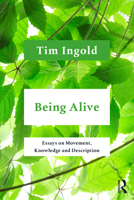 Being Alive: Essays on Movement, Knowledge and Description 1032052317 Book Cover