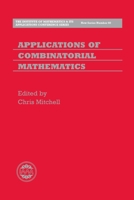 Applications of Combinatorial Mathematics (Institute of Mathematics and Its Applications Conference Series New Series) 0198511922 Book Cover