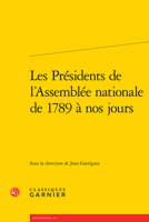 Les Présidents de l'Assemblée nationale de 1789 à nos jours (French Edition) 2812450193 Book Cover