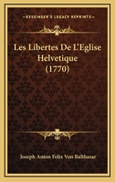 Les Libertes De L’Eglise Helvetique (1770) 1120313384 Book Cover