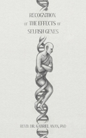 Recognition of the Effects of Selfish Genes 1918422567 Book Cover
