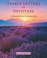 Thirty Letters of Devotion: A Journal for the Christian Soul 1664247696 Book Cover