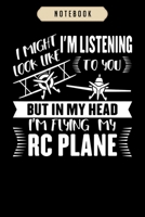 Notebook: In my head im plying my rc plane pilot Notebook6x9(100 pages)Blank Lined Paperback Journal For Student, kids, women, girls, boys, men, birthday giftsPilot gifts notebook 1674982569 Book Cover