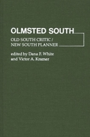 Olmsted South: Old South Critic / New South Planner (Contributions in American Studies) 0313207240 Book Cover