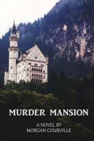 Murder Mansion 1519601271 Book Cover
