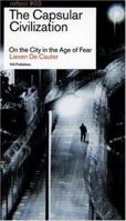 Capsular Civilisation: The City in an Age of Fear 9056624075 Book Cover