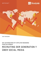 Recruiting der Generation Y über Social Media: Wie Unternehmen mit Employer Branding punkten können 396095137X Book Cover