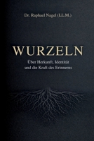 WURZELN - Über Herkunft, Identität und die Kraft des Erinnerns (German Edition) 3912703329 Book Cover