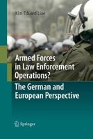 Armed Forces in Law Enforcement Operations? - The German and European Perspective 3642154336 Book Cover