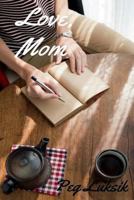 Love, Mom 153933225X Book Cover