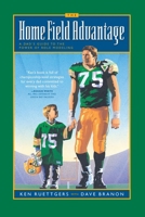 The Home Field Advantage: A Dad's Guide to the Power of Role Modeling 0880707992 Book Cover