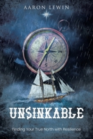 Unsinkable: Finding Your True North with Resilience B0DSLWPN4W Book Cover