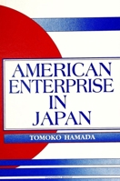 American Enterprise in Japan (SUNY Series in the Anthropolgy of Work) 0791406393 Book Cover