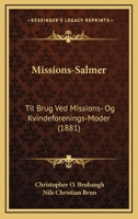 Missions-Salmer: Til Brug Ved Missions- Og Kvindeforenings-Moder (1881) 1166280020 Book Cover