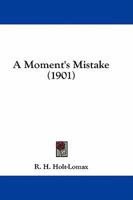A Moment's Mistake 1436741017 Book Cover