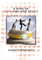 A Ring of Love, Lies, and Deceit 1453592873 Book Cover