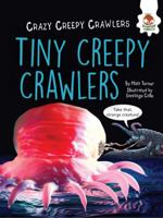 Tiny Creepy Crawlers 151243082X Book Cover