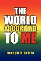 The World According To Me 1453580654 Book Cover
