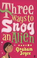 Three Ways to Snog an Alien 057123951X Book Cover