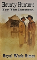 Bounty Hunters For The Innocent B09GZM9FVV Book Cover