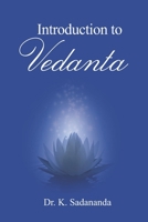 Introduction to Vedanta: First Edition 2017-A 0999170406 Book Cover