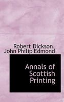 Annals of Scottish Printing 1018997326 Book Cover